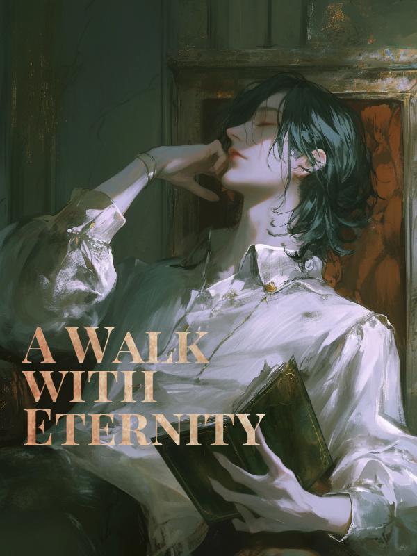 A Walk with Eternity