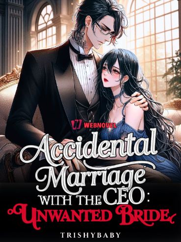 Accidental Marriage with the CEO: Unwanted Bride