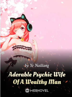 Adorable Psychic Wife Of A Wealthy Man
