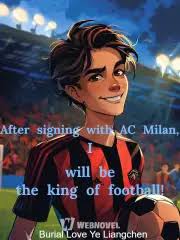 After signing with AC Milan, I will be the king of football!