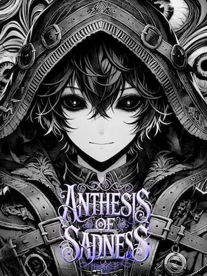 Anthesis of Sadness