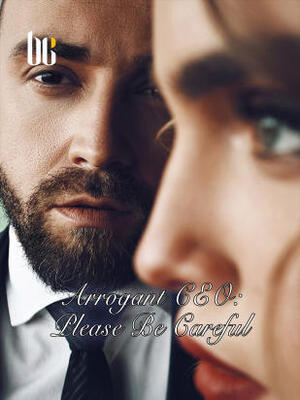 Arrogant CEO:Please Be Careful