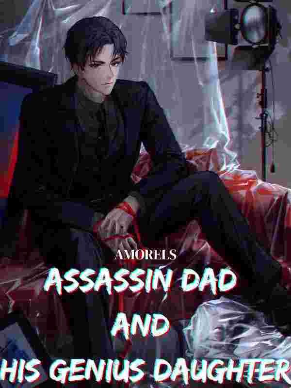 Assassin Dad and His Genius Daughter