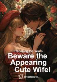 Beware the Appearing Cute Wife!