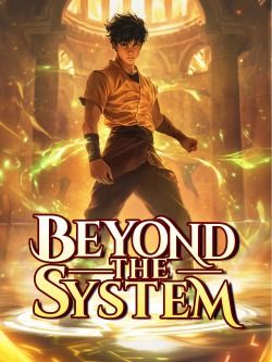 Beyond The System