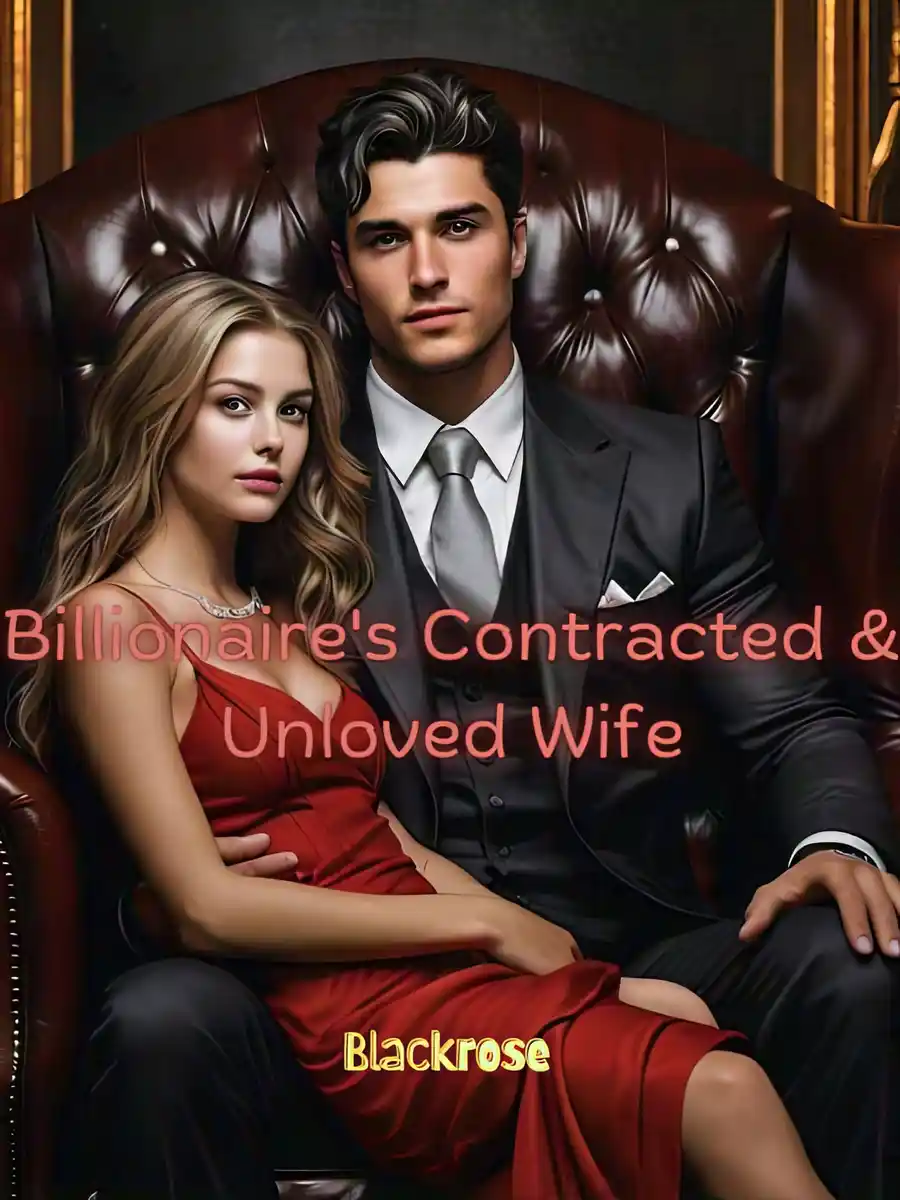 Billionaire's Contracted & Unloved Wife