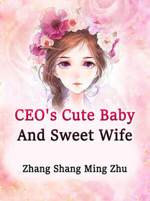 CEO's Cute Baby And Sweet Wife