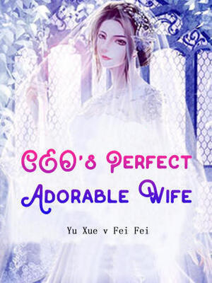 CEO's Perfect Adorable Wife