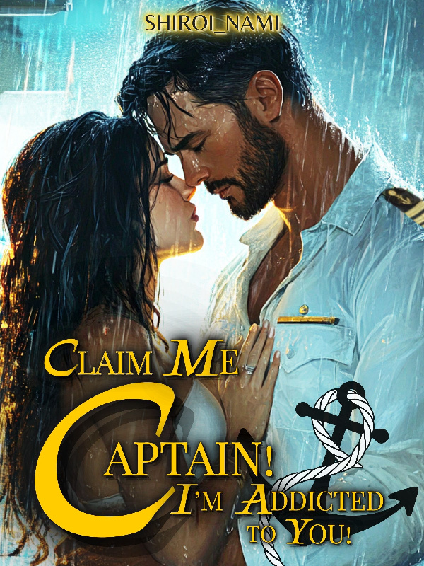 Claim Me Captain! I'm Addicted to You!