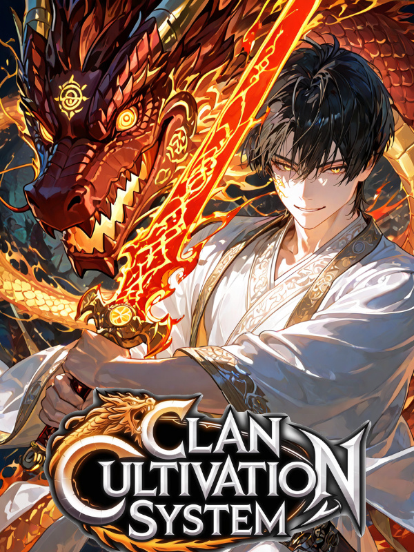 Clan Cultivation System: Each Breakthrough in My Clan Earns Me Rewards