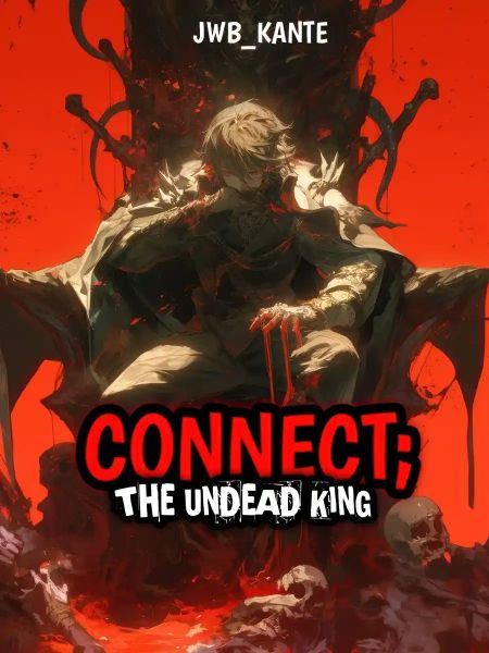 CONNECT: Rise Of The Undead King