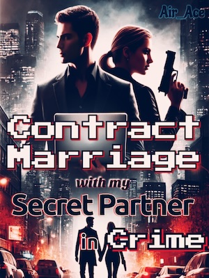 Contract Marriage with My Secret Partner in Crime