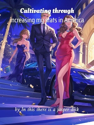 Cultivating through increasing my stats in America