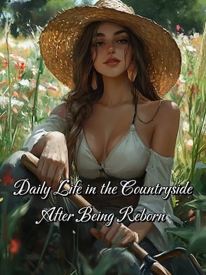 Daily Life in the Countryside After Being Reborn