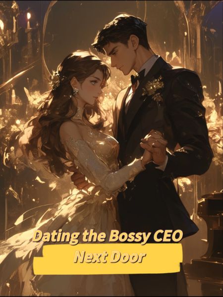 Dating the Bossy CEO Next Door