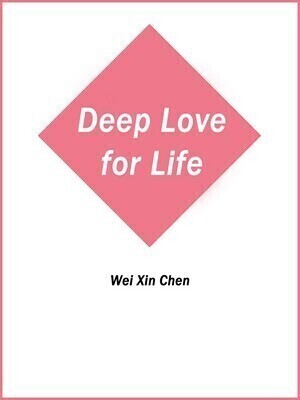 Deep Love for Life