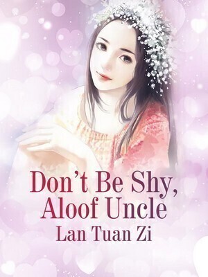 Don t Be Shy Aloof Uncle