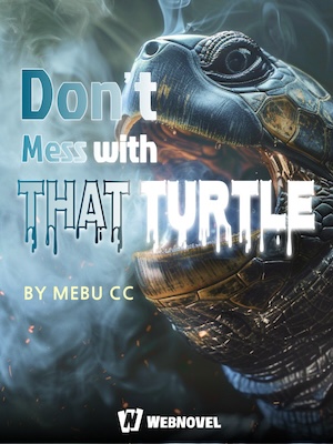 Don’t Mess with that Turtle