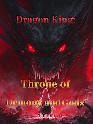 Dragon King: Throne of Demons and Gods