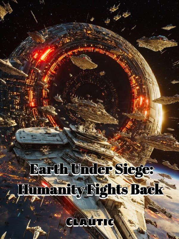Earth Under Siege: Humanity Fights Back