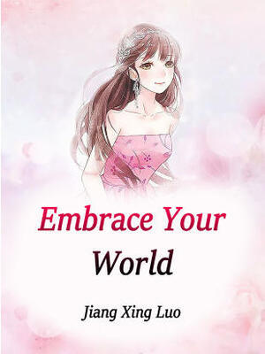 Embrace Your World