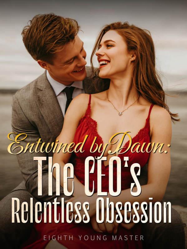 Entwined by Dawn: The CEO's Relentless Obsession
