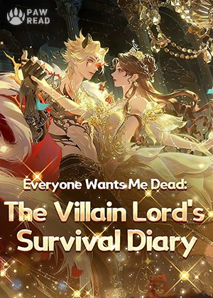 Everyone Wants Me Dead: The Villain Lord's Survival Diary