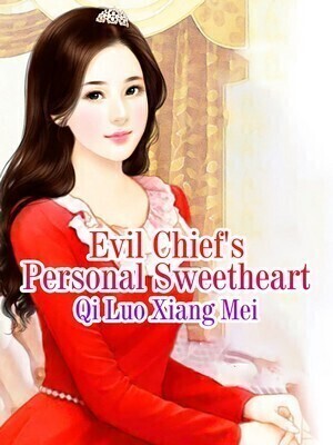 Evil Chief's Personal Sweetheart