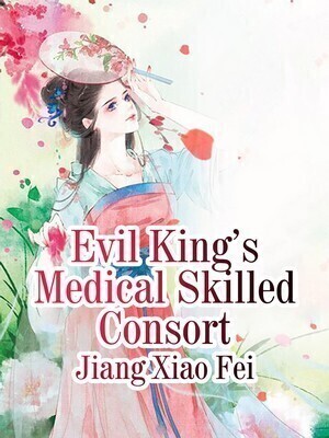 Evil King's Medical Skilled Consort