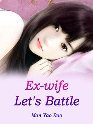 Ex-wife, Let's Battle
