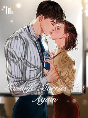 Ex-wife Marries Me Again