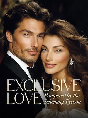 Exclusive Love: Pampered by the Scheming Tycoon