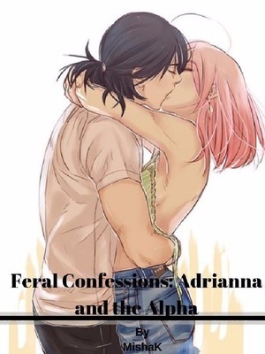 Feral Confessions - Adrianna And The Alpha