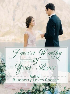 Forever Worthy of Your Love