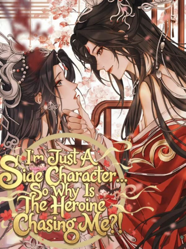 [GL] I'm Just A Side Character... So Why Is The Heroine Chasing Me?!