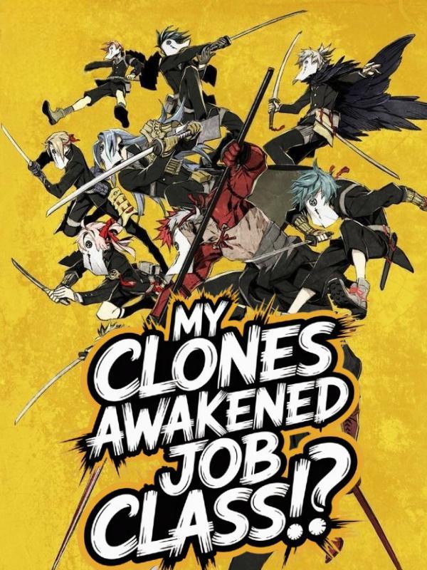 God of Cloning: My Clones Awakened Job Class!?