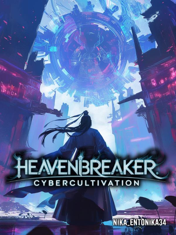 HeavenBreaker:CyberCultivation