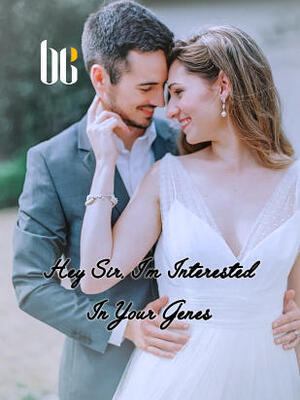 Hey Sir, I'm Interested In Your Genes