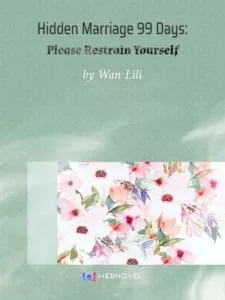 Hidden Marriage 99 Days: Please Restrain Yourself