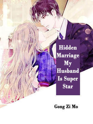 Hidden Marriage: My Husband Is Super Star