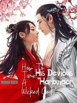 His Devious Harbinger: How To Tame A Wicked God?