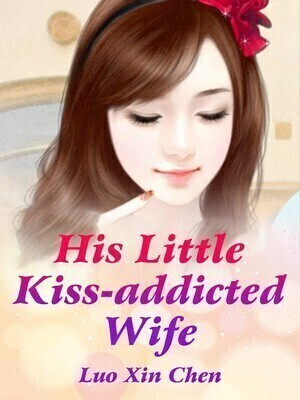 His Little Kiss-addicted Wife