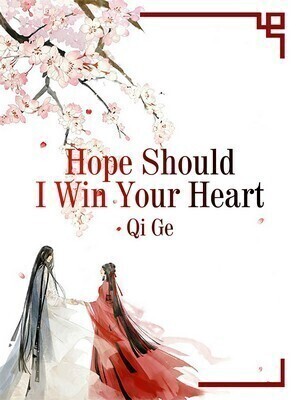 Hope Should I Win Your Heart