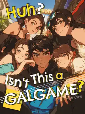 Huh? Isn't This A Galgame?