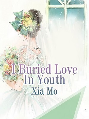 I Buried Love In Youth