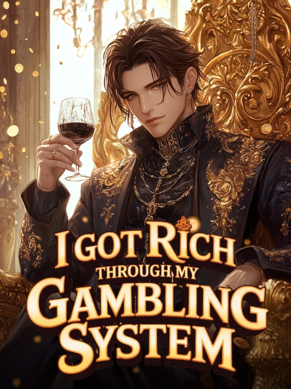 I Got Rich Through My Gambling System
