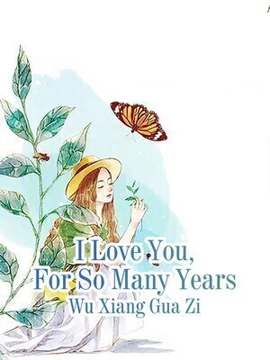 I Love You, For So Many Years