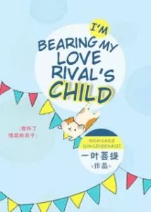 I’m Bearing My Love Rival’s Child