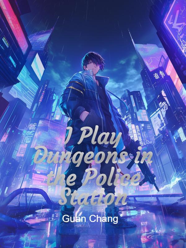 I Play Dungeons in the Police Station