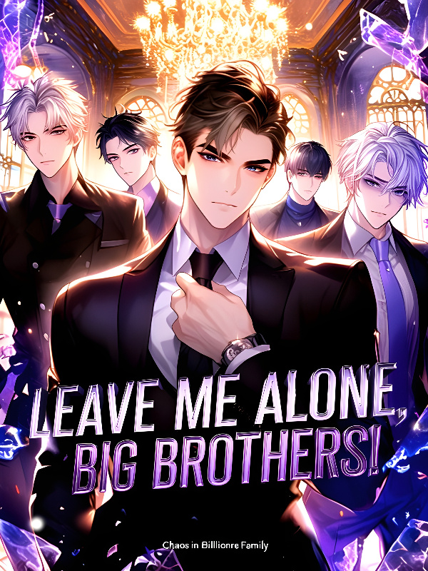 Leave Me Alone, Big Brothers! [BL]